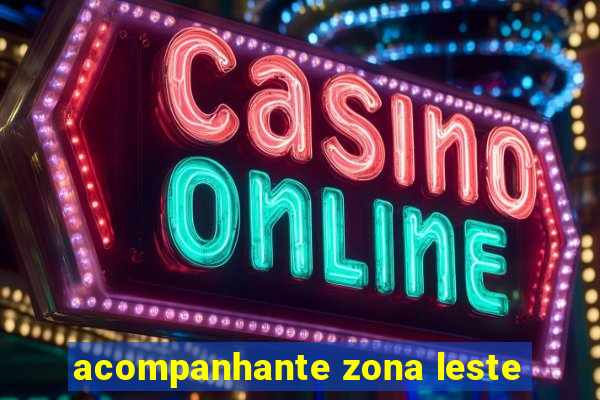 acompanhante zona leste